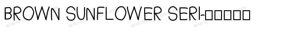 BROWN SUNFLOWER SERI字体转换